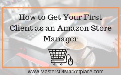 How to Get Your First Client as an Amazon Store Manager