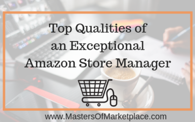 Top Qualities of an Exceptional Amazon Store Manager