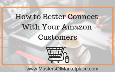 How to Better Connect With Your Amazon Customers