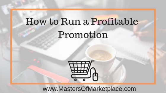 How to Run a Profitable Promotion
