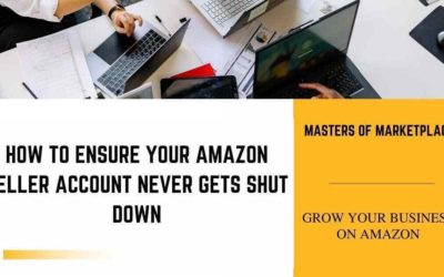How to Ensure Your Amazon Seller Account Never Gets Shut Down